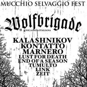 MUCCHIO SELVAGGIO FEST feat WOLFBRIGADE - UNICA DATA ITALIANA @ Locomnotiv Club | Bologna | Emilia-Romagna | Italia